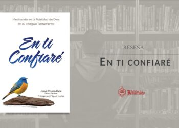 [Reseña] En ti confiaré: Meditando en la fidelidad de Dios en el Antiguo Testamento