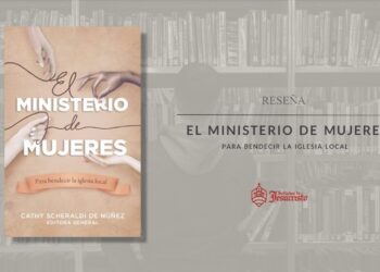 [Reseña] El ministerio de mujeres: para bendecir la iglesia local