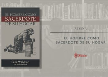 [Reseña] El hombre como sacerdote de su hogar